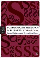 Postgraduate Research In Business A Critical Guide Sarah Quinton Teresa Smallbone