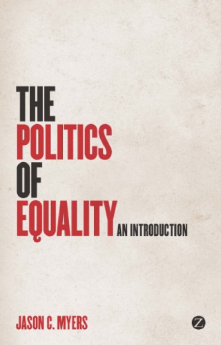 The Politics Of Equality An Introduction Jason C Myers