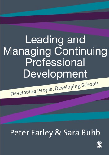 Leading And Managing Continuing Professional Development Developing People Developing Schools Peter Earley Sara Bubb