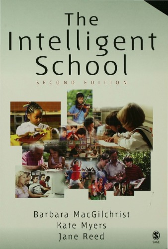 The Intelligent School Barbara Macgilchrist Kate Myers Jane Reed