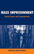 Mass Imprisonment Social Causes And Consequences David Garland