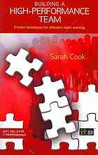 Building A High Performance Team Proven Techniques For Effective Team Working Sarah Cook