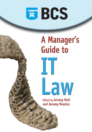 A Managers Guide To It Law Jeremy Holt Jeremy Newton Sarah Ellacott Andrew Katz Jean Morgan All Authors