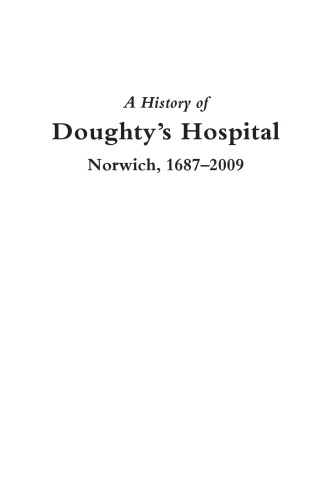 A History Of Doughtys Hospital Norwich 16872009 Nigel Goose Leanne Moden
