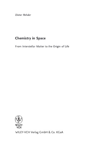 Chemistry In Space From Interstellar Matter To The Origin Of Life Dieter Rehder