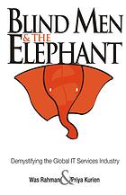 Blind Men And The Elephant Demystifying The Global It Services Industry Was Rahman Priya Kurien