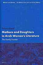 Mothers And Daughters In Arab Womens Literature The Family Frontier Dalya Abudi