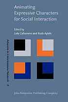 Animating Expressive Characters For Social Interaction Ruth Aylett Lola Canamero