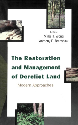 The Restoration And Management Of Derelict Land Modern Approaches M H Wong A D Bradshaw