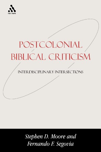 Postcolonial Biblical Criticism Interdisciplinary Intersections 1st Edition Fernando F Segovia