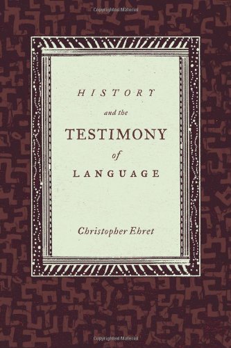 History And The Testimony Of Language 1st Edition Christopher Ehret