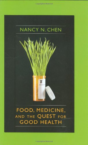 Food Medicine And The Quest For Good Health 1st Edition Nancy N Chen