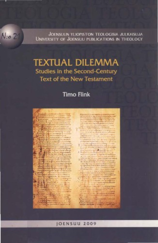 Textual Dilemma Studies In The Secondcentury Text Of The New Testament English Timo Flink