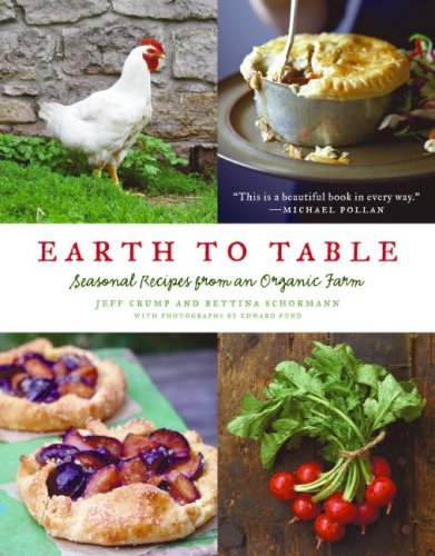 Earth To Table Seasonal Recipes From An Organic Farm Jeff Crump