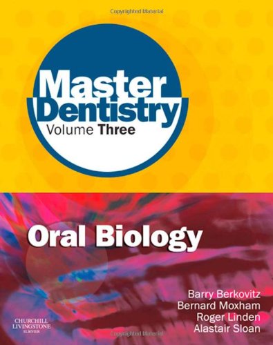 Master Dentistry Volume 3 Oral Biology Oral Anatomy Histology Physiology And Biochemistry 1e 3rd Edition Barry K B Berkovitz Bds Msc Phd Fds Eng
