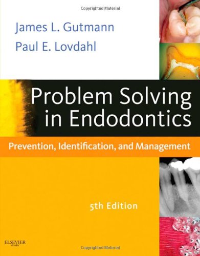 Problem Solving In Endodontics Prevention Identification And Management 5e 5th Edition James L Gutmann Dds Certendo Phdhonoris Causa Facd Ficd Fadi