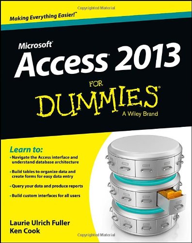 Access 2013 For Dummies Laurie Ulrich Fuller Ken Cook