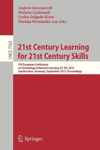 21st Century Learning For 21st Century Skills 7th European Conference Of Technology Enhanced Learning Ectel 2012 Saarbrcken Germany September 1821 2012 Proceedings 1st Edition Richard Noss Auth