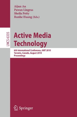 Active Media Technology 6th International Conference Amt 2010 Toronto Canada August 2830 2010 Proceedings 1st Edition Ben Shneiderman Auth