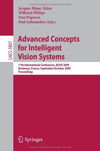 Advanced Concepts For Intelligent Vision Systems 11th International Conference Acivs 2009 Bordeaux France September 28october 2 2009 Proceedings 1st Edition Chrysi Papalazarou