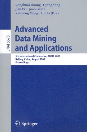 Advanced Data Mining And Applications 5th International Conference Adma 2009 Beijing China August 1719 2009 Proceedings 1st Edition Edward Y Chang Auth