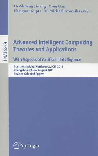 Advanced Intelligent Computing Theories And Applications With Aspects Of Artificial Intelligence 7th International Conference Icic 2011 Zhengzhou China August 1114 2011 Revised Selected Papers 1st Edition Gang Zhou