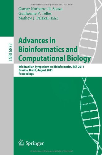 Advances In Bioinformatics And Computational Biology 6th Brazilian Symposium On Bioinformatics Bsb 2011 Brasilia Brazil August 1012 2011 Proceedings 1st Edition David Langenberger