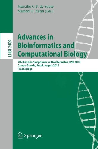 Advances In Bioinformatics And Computational Biology 7th Brazilian Symposium On Bioinformatics Bsb 2012 Campo Grande Brazil August 1517 2012 Proceedings 1st Edition Lus Felipe I Cunha