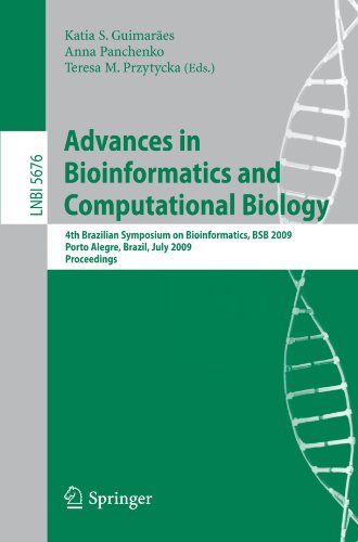 Advances In Bioinformatics And Computational Biology 4th Brazilian Symposium On Bioinformatics Bsb 2009 Porto Alegre Brazil July 2931 2009 Proceedings 1st Edition Irina Astrovskaya