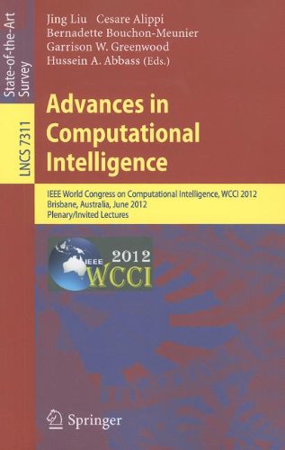 Advances In Computational Intelligence Ieee World Congress On Computational Intelligence Wcci 2012 Brisbane Australia June 1015 2012 Plenaryinvited Lectures 1st Edition Piero P Bonissone Auth