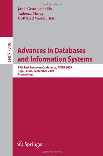 Advances In Databases And Information Systems 13th East European Conference Adbis 2009 Riga Latvia September 710 2009 Proceedings 1st Edition Matthias Brantner Auth
