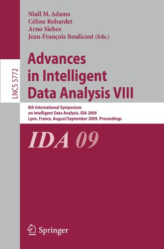 Advances In Intelligent Data Analysis Viii 8th International Symposium On Intelligent Data Analysis Ida 2009 Lyon France August 31 September 2 2009 Proceedings 1st Edition Paul Cohen