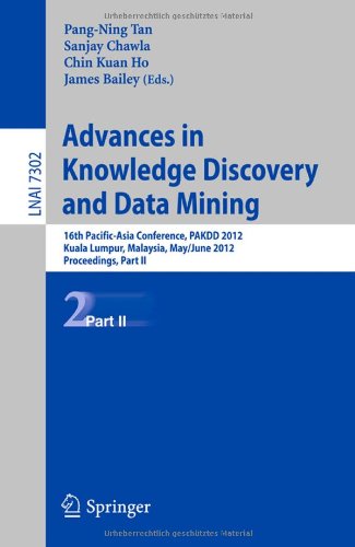 Advances In Knowledge Discovery And Data Mining 16th Pacificasia Conference Pakdd 2012 Kuala Lumpur Malaysia May 29 June 1 2012 Proceedings Part Ii 1st Edition Hailong Nguyen