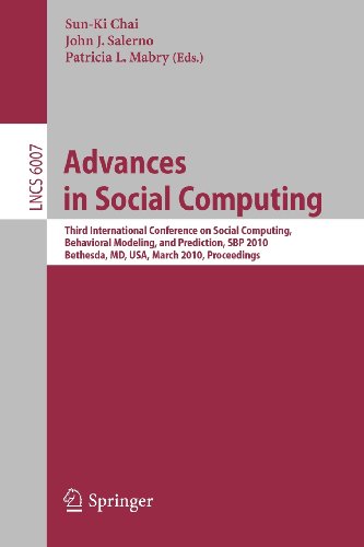 Advances In Social Computing Third International Conference On Social Computing Behavioral Modeling And Prediction Sbp 2010 Bethesda Md Usa March 3031 2010 Proceedings 1st Edition Stephen Eubank