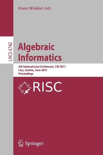 Algebraic Informatics 4th International Conference Cai 2011 Linz Austria June 2124 2011 Proceedings 1st Edition Aart Middeldorp