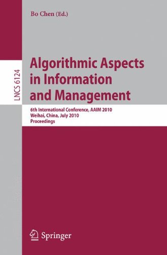 Algorithmic Aspects In Information And Management 6th International Conference Aaim 2010 Weihai China July 1921 2010 Proceedings 1st Edition Yuting Liu