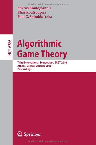 Algorithmic Game Theory Third International Symposium Sagt 2010 Athens Greece October 1820 2010 Proceedings 1st Edition Amos Fiat
