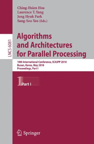 Algorithms And Architectures For Parallel Processing 10th International Conference Ica3pp 2010 Busan Korea May 2123 2010 Proceedings Part I 1st Edition Shui Yu