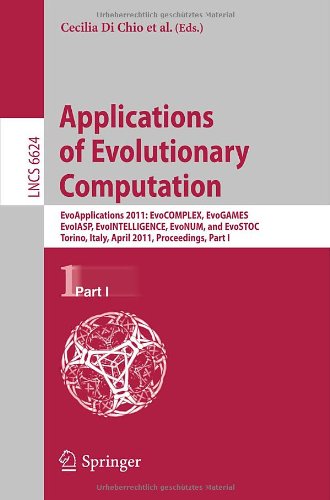 Applications Of Evolutionary Computation Evoapplications 2011 Evocomplex Evogames Evoiasp Evointelligence Evonum And Evostoc Torino Italy April 2729 2011 Proceedings Part I 1st Edition Farhan Ahammed