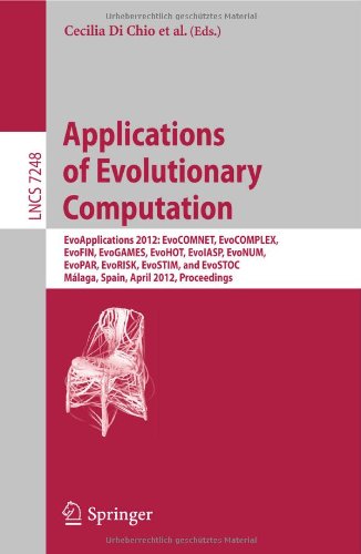 Applications Of Evolutionary Computation Evoapplications 2012 Evocomnet Evocomplex Evofin Evogames Evohot Evoiasp Evonum Evopar Evorisk Evostim And Evostoc Mlaga Spain April 1113 2012 Proceedings 1st Edition Jos Manuel Lanzagutirrez