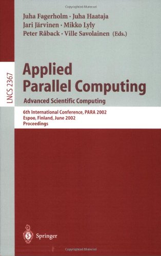 Applied Parallel Computing Advanced Scientific Computing 6th International Conference Para 2002 Espoo Finland June 1518 2002 Proceedings 1st Edition Xing Cai