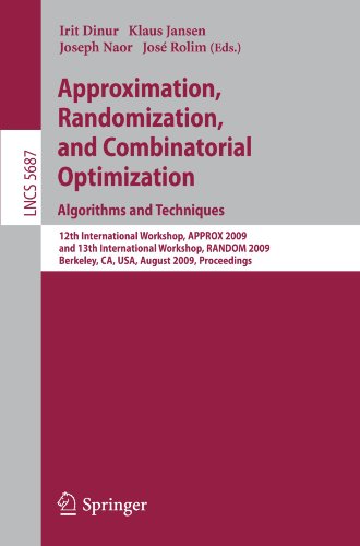 Approximation Randomization And Combinatorial Optimization Algorithms And Techniques 12th International Workshop Approx 2009 And 13th International Workshop Random 2009 Berkeley Ca Usa August 2123 2009 Proceedings 1st Edition Ashkan Aazami