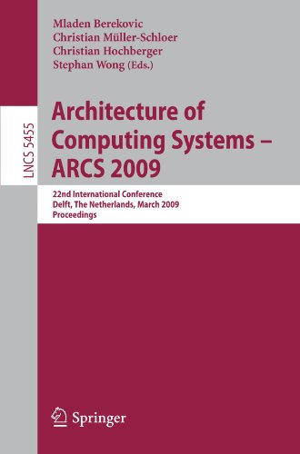 Architecture Of Computing Systems Arcs 2009 22nd International Conference Delft The Netherlands March 1013 2009 Proceedings 1st Edition Krisztin Flautner Auth