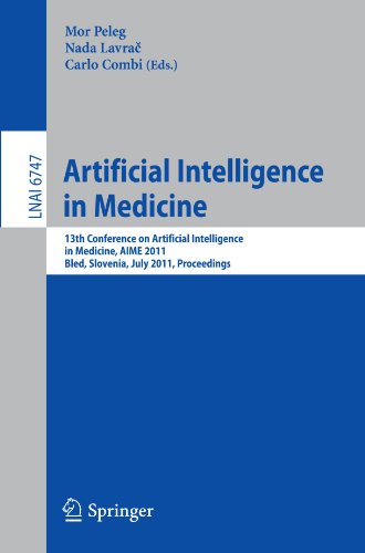 Artificial Intelligence In Medicine 13th Conference On Artificial Intelligence In Medicine Aime 2011 Bled Slovenia July 26 2011 Proceedings 1st Edition Andrey Rzhetsky Auth