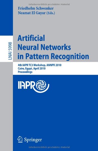 Artificial Neural Networks In Pattern Recognition 4th Iapr Tc3 Workshop Annpr 2010 Cairo Egypt April 1113 2010 Proceedings 1st Edition Ahmed Alani