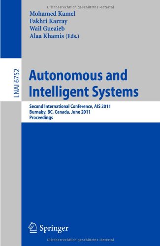 Autonomous And Intelligent Systems Second International Conference Ais 2011 Burnaby Bc Canada June 2224 2011 Proceedings 1st Edition Yunqian Miao
