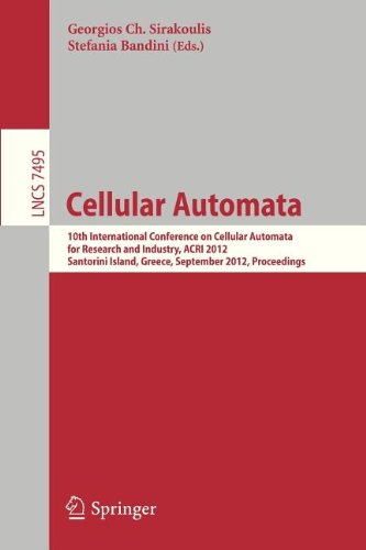 Cellular Automata 10th International Conference On Cellular Automata For Research And Industry Acri 2012 Santorini Island Greece September 2427 2012 Proceedings 1st Edition Jan M Baetens