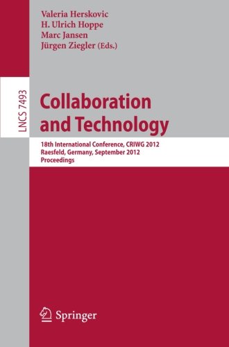 Collaboration And Technology 18th International Conference Criwg 2012 Raesfeld Germany September 1619 2012 Proceedings 1st Edition Lars Bollen