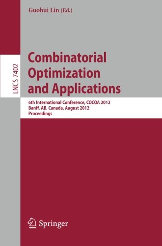 Combinatorial Optimization And Applications 6th International Conference Cocoa 2012 Banff Ab Canada August 59 2012 Proceedings 1st Edition Jing Selena He