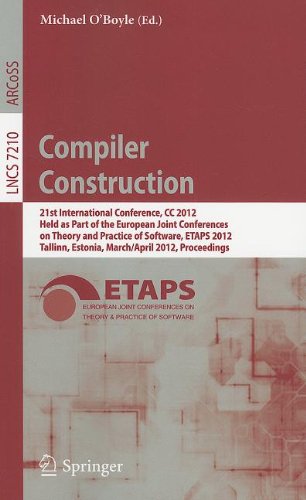 Compiler Construction 21st International Conference Cc 2012 Held As Part Of The European Joint Conferences On Theory And Practice Of Software Etaps 2012 Tallinn Estonia March 24 April 1 2012 Proceedings 1st Edition Ralf Karrenberg